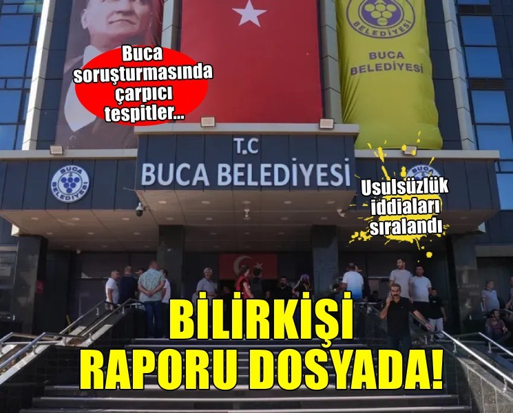 Buca Belediyesi operasyonunda bilirkişi raporu dosyada…