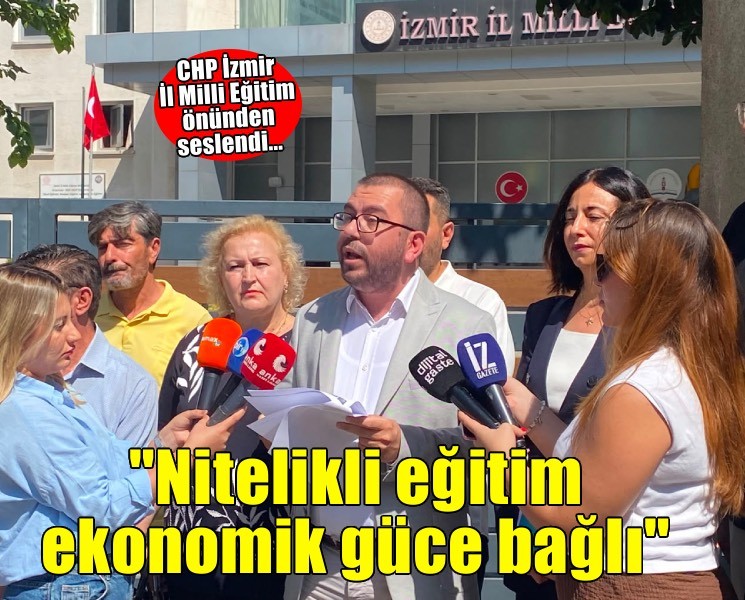 CHP İzmir, İl Milli Eğitim Müdürlüğü önünden seslendi... 'Nitelikli eğitim ekonomik güce bağlı'
