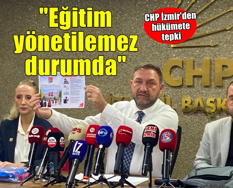 CHP İzmir’den eğitim çıkışı: Milli Eğitim yönetilemez durumda