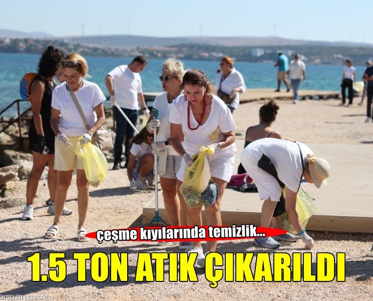 Çeşme kıyılarından 1,5 ton atık çıkarıldı