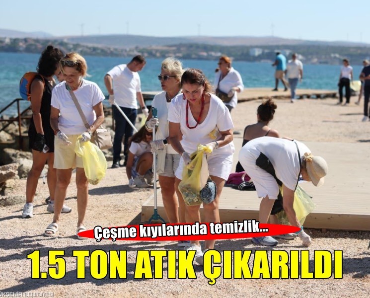 Çeşme kıyılarından 1,5 ton atık çıkarıldı