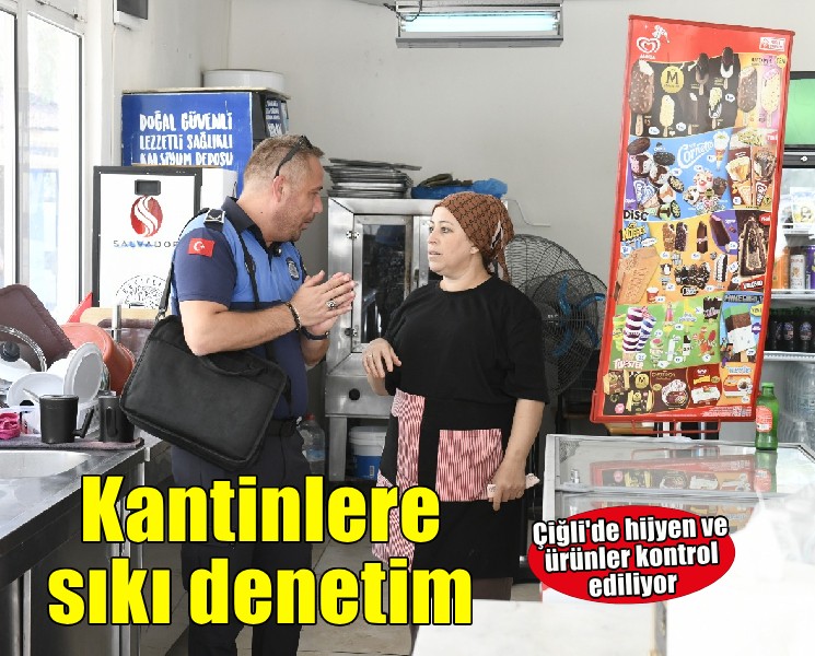 Çiğli’de okul kantinlerine sıkı denetim