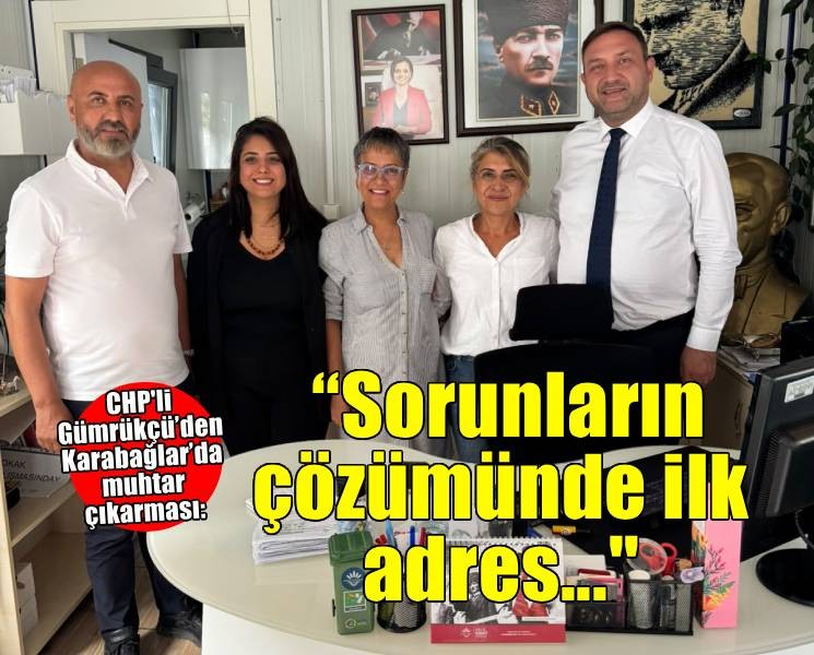 Gümrükçü’den Karabağlar’da muhtar çıkarması: 'Sorunların çözümünde ilk adres muhtarlarımızdır'