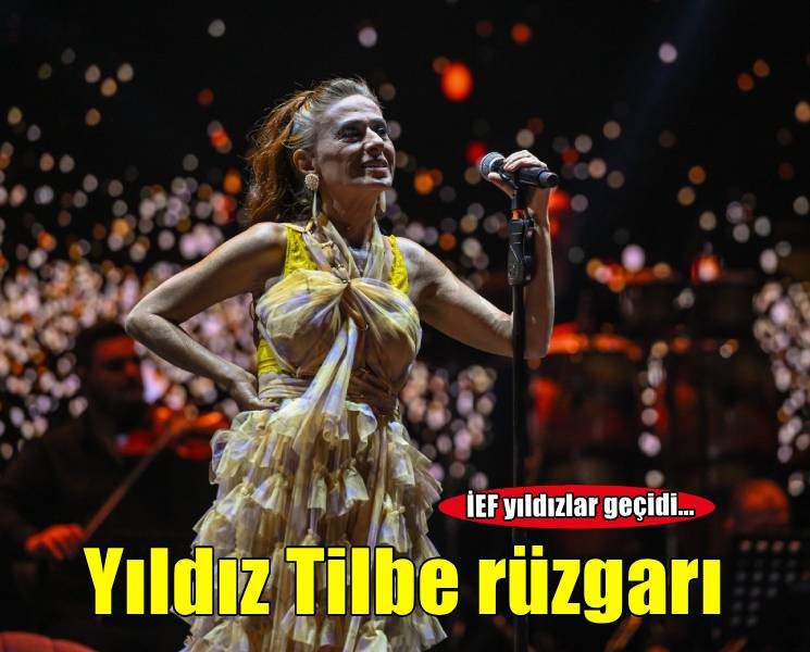 İEF’de Yıldız Tilbe rüzgarı esti