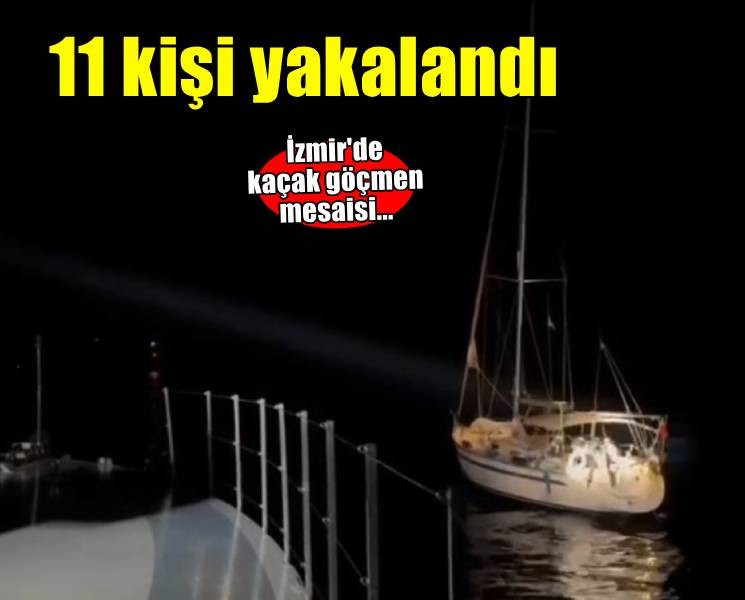 İzmir açıklarında 11 düzensiz göçmen yakalandı