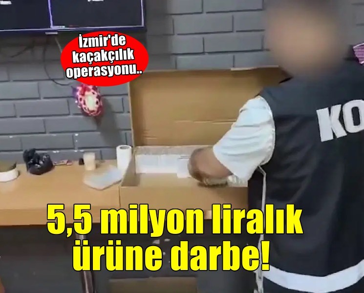 İzmir'de 5,5 milyon liralık 'kaçak tütün ürünü' ele geçirildi