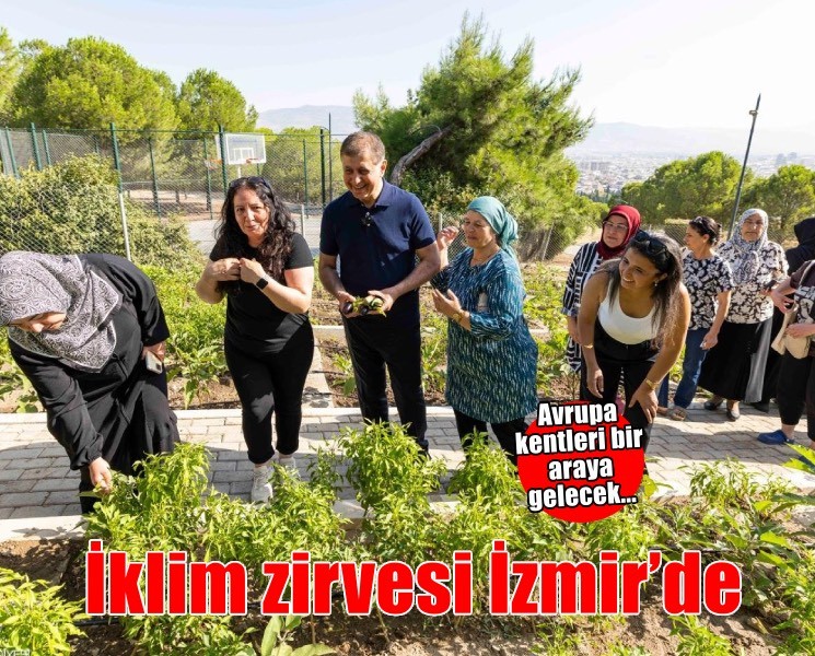 İzmir’in iklim deneyimi Avrupa’ya taşınacak