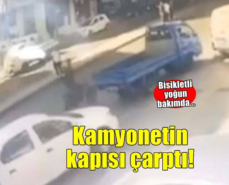 Kamyonetin kapısı bisikletliye çarptı