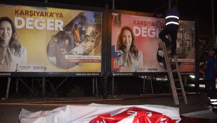 Karşıyaka'da 'Bilboard' krizi... Ünsal'ın afişleri söküldü!