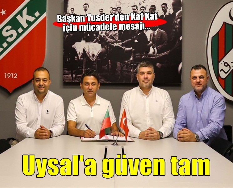 Karşıyaka'da Tusder'in Uysal'a güveni tam