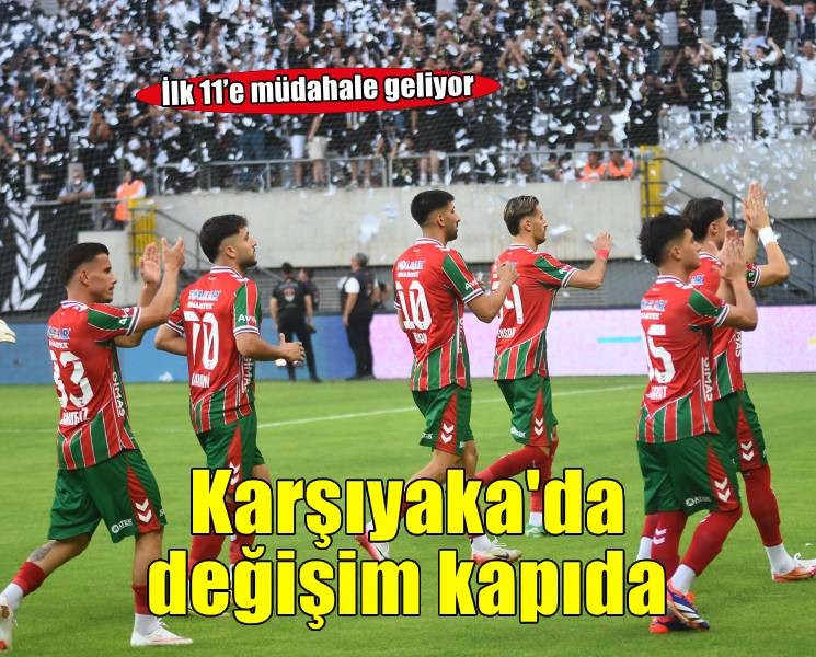Karşıyaka'da değişim kapıda