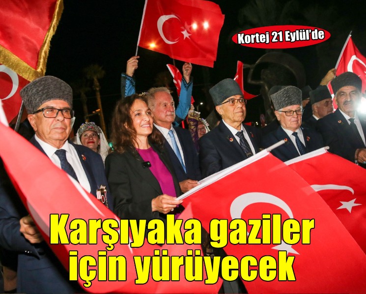 Karşıyaka kahraman gaziler için yürüyecek