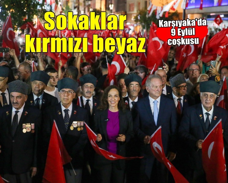 Karşıyaka’da 9 Eylül coşkusu sokakları kırmızı beyaza bürüdü