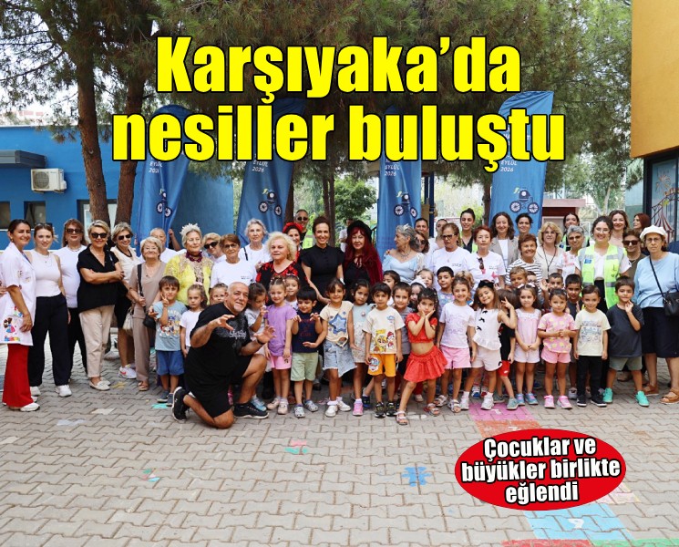 Karşıyaka’da nesiller arası buluşma