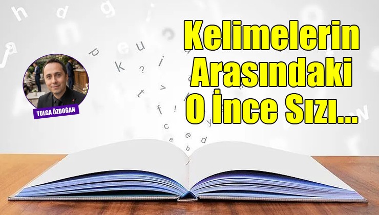 Kelimelerin Arasındaki O İnce Sızı