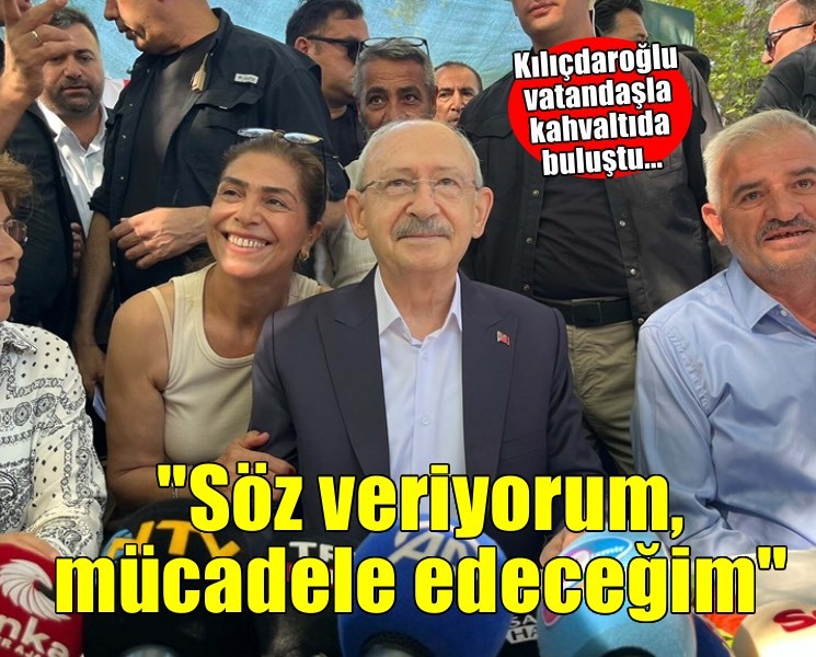 Kılıçdaroğlu: 'CHP Genel Başkanı olarak söz veriyorum'