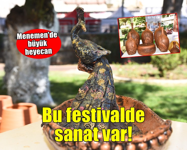 Menemen Çömlek Festivali'nde sanat var!