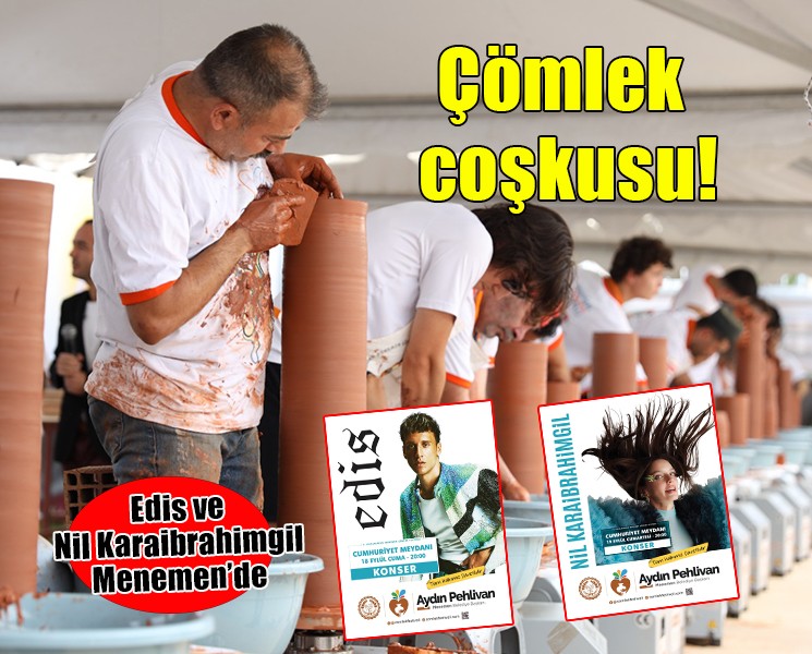 Menemen'de çömlek coşkusu Edis ve Nil Karaibrahimgil ile yaşanacak!