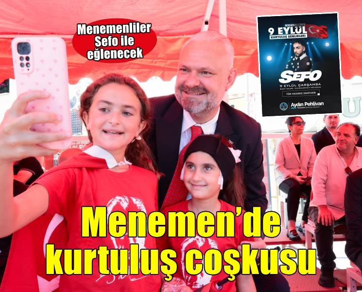Menemen’de kurtuluş coşkusu Sefo ile yaşanacak