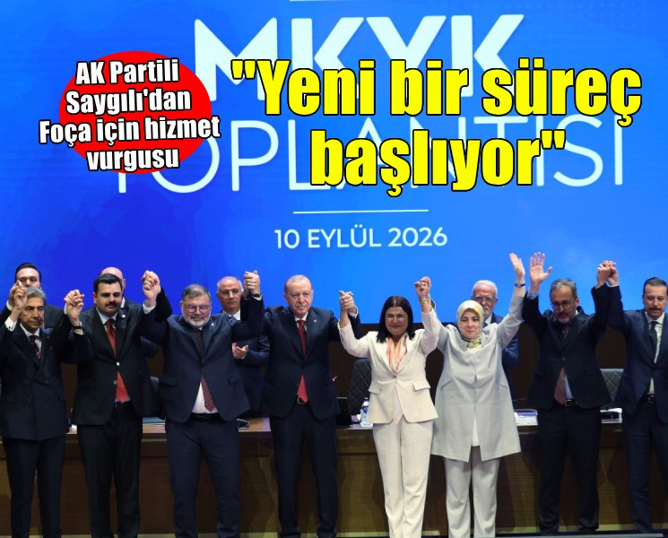 Saygılı'dan Foça için hizmet vurgusu... 'Yeni bir süreç başlıyor'