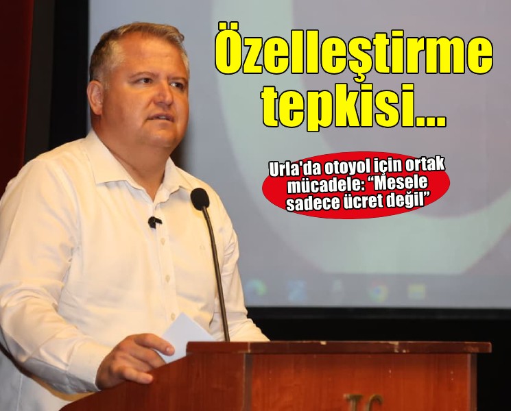 Urla’da otoyolların özelleştirilmesine karşı ortak ulaşım çağrısı