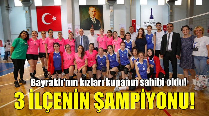 3 ilçenin şampiyonu Bayraklı!