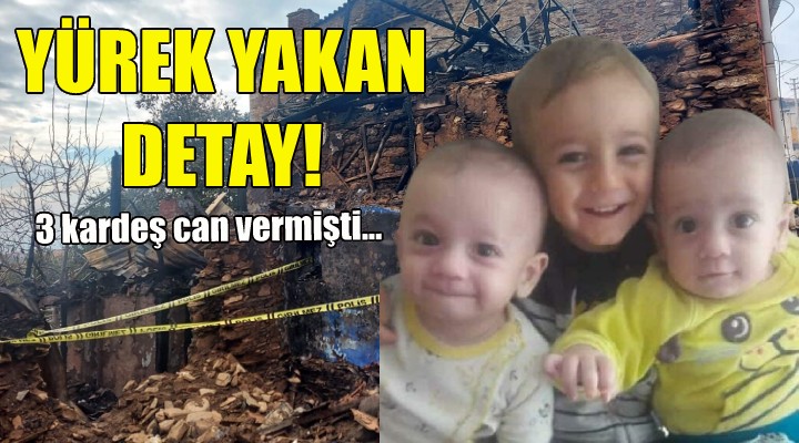 3 kardeşin ölümünde yürek yakan detay!