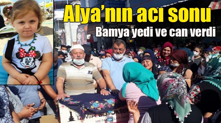 3 yaşındaki Alya, bamya yedikten sonra can verdi!