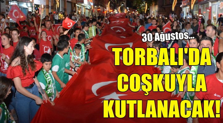 30 Ağustos, Torbalı da coşkuyla kutlanacak!