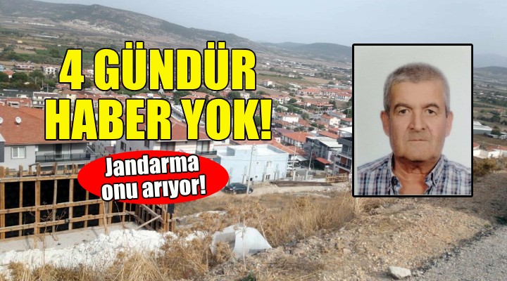 4 gündür haber yok... Jandarma onu araıyor!