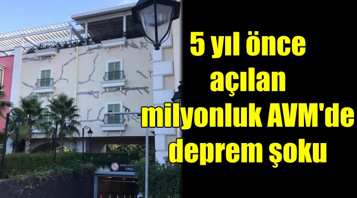 5 yıllık AVM de deprem şoku! APAR TOPAR SIVA YAPTILAR