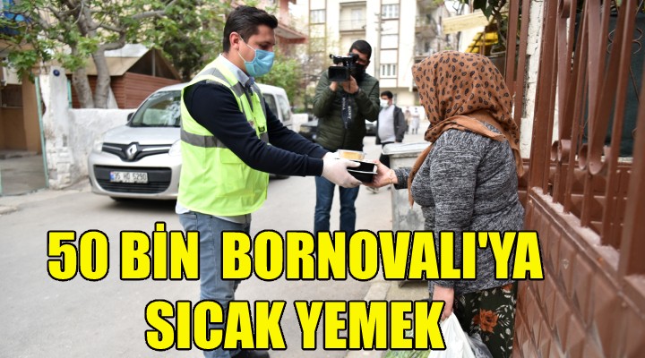 50 bin Bornovalı’ya sıcak yemek!