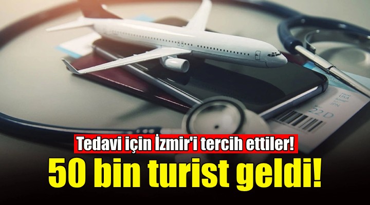 50 bin turist tedavi için İzmir e geldi!