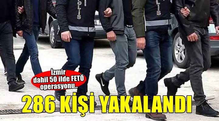 50 ilde FETÖ operasyonu: 286 kişi yakalandı