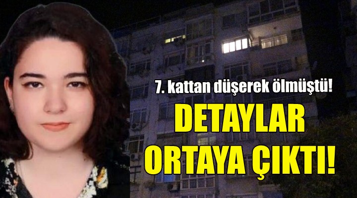 7. kattan düşerek ölmüştü... Detaylar ortaya çıktı!