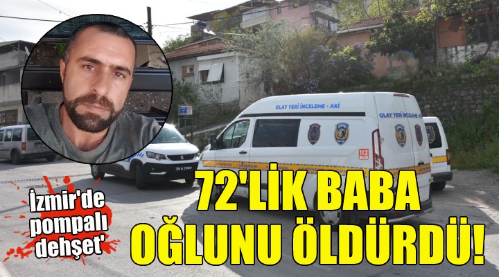 72 yaşındaki baba oğlunu öldürdü!