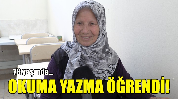 78 yaşında okuma-yazma öğrendi!