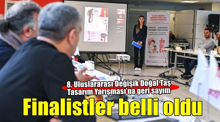 8. Uluslararası Değişik Doğal Taş Tasarım Yarışması’nda finalistler belli oldu