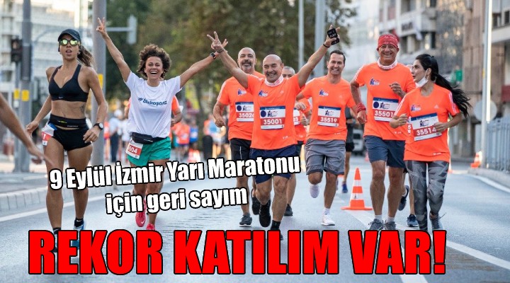 9 Eylül İzmir Yarı Maratonu’na rekor katılım