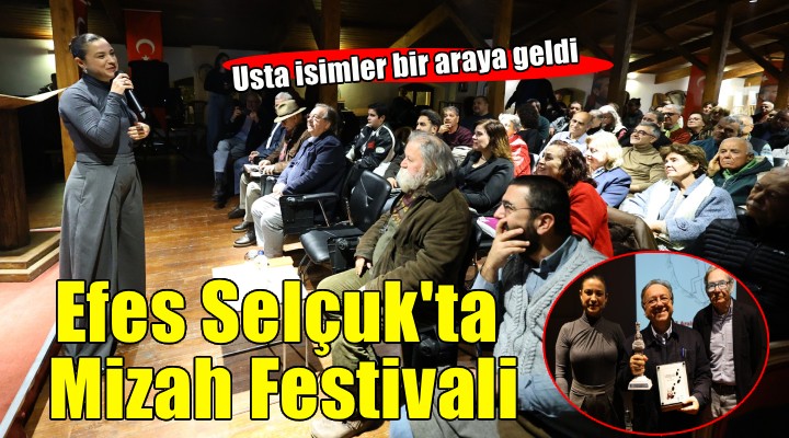 9. İzmir Mizah Festivali ustaları Efes Selçuk’ta buluşturdu