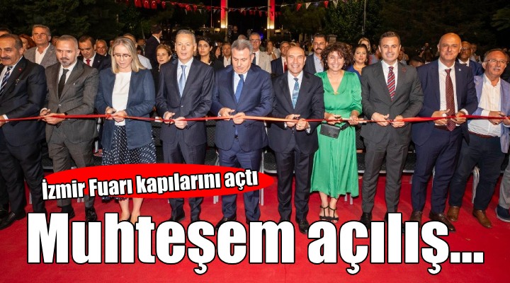 92. İzmir Enternasyonal Fuarı kapılarını açtı...