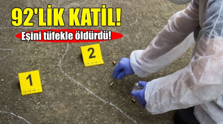 92 lik katil... Eşini tüfekle öldürdü!