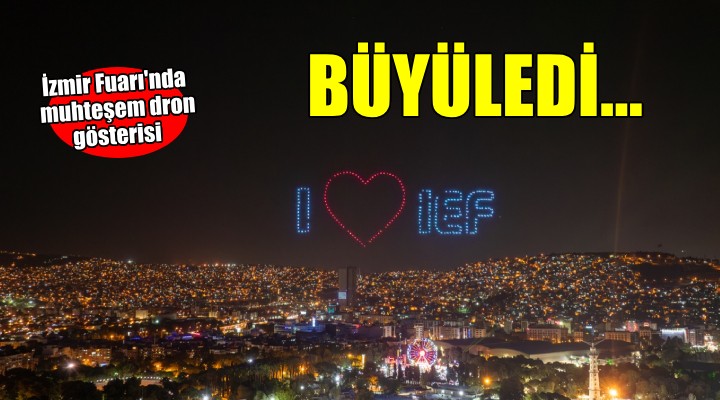 93. İEF de dron gösterisi büyüledi