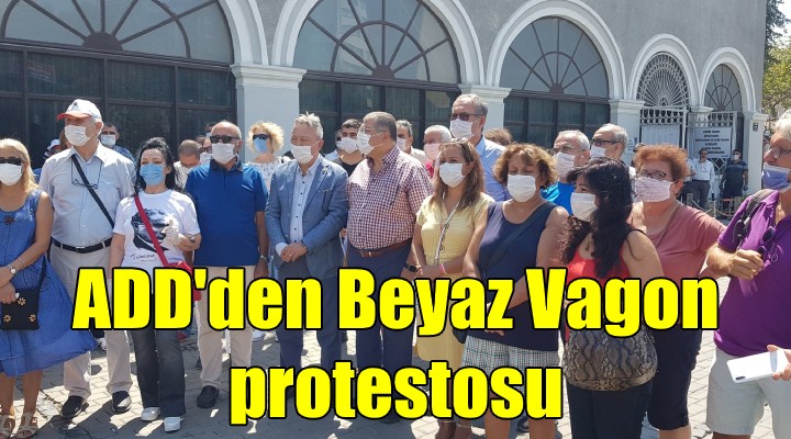 ADD den Beyaz Vagon protestosu