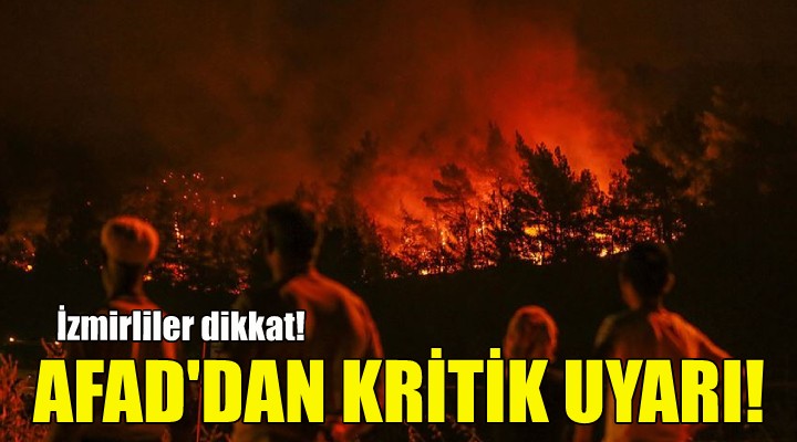 AFAD dan İzmir için kritik uyarı!