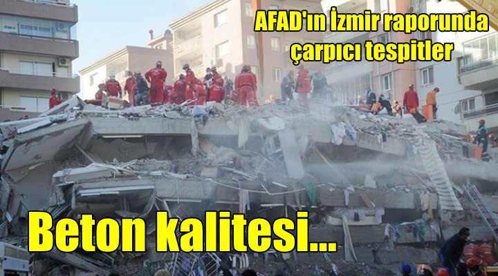 AFAD ın İzmir depremi raporu: Beton kalitesi yetersiz, donatı detayları uygun değil!