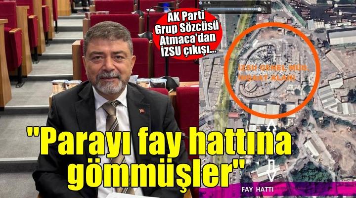 AK Parti Grup Sözcüsü Atmaca dan İZSU çıkışı!