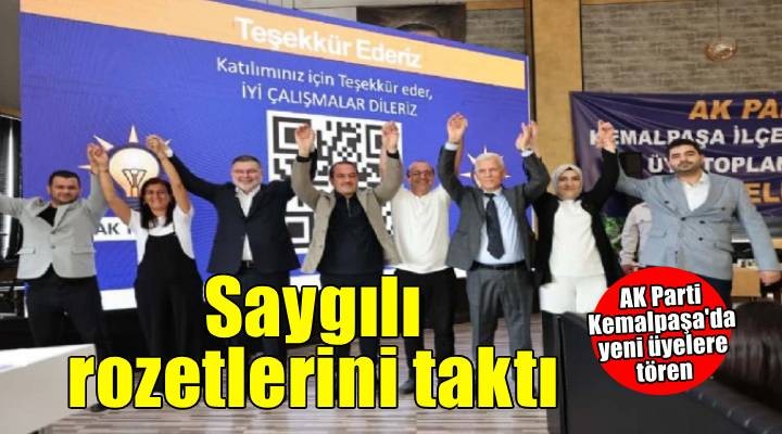 AK Parti İzmir İl Başkanı Saygılı Kemalpaşa da yeni üyelere rozet taktı!