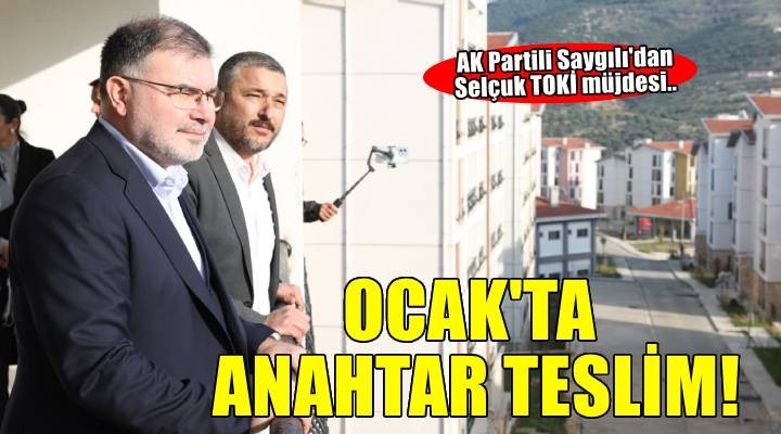AK Parti İzmir İl Başkanı Saygılı Selçuk’tan TOKİ müjdesini verdi!