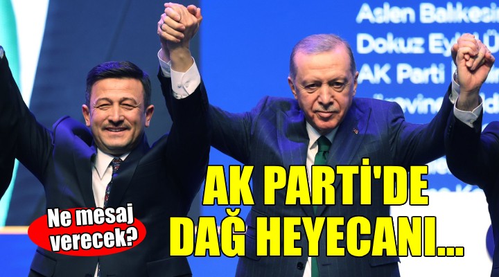 AK Parti İzmir de Dağ heyecanı...